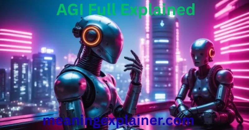 Why Is AGI Considered the Future of Artificial Intelligence?