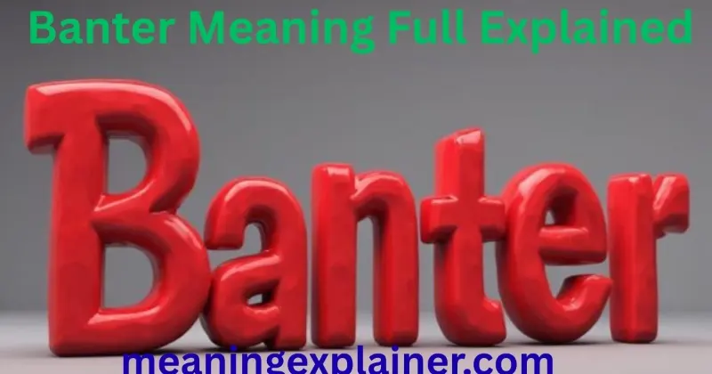 What Does Banter Mean in a Relationship?