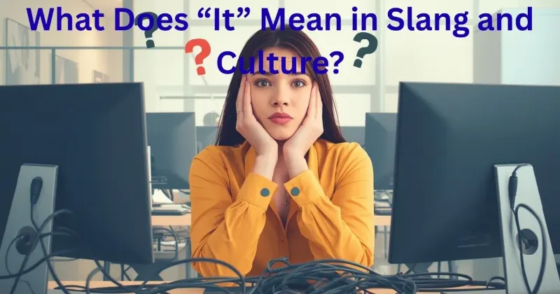 Why So Many People Quietly Search “IT Meaning”