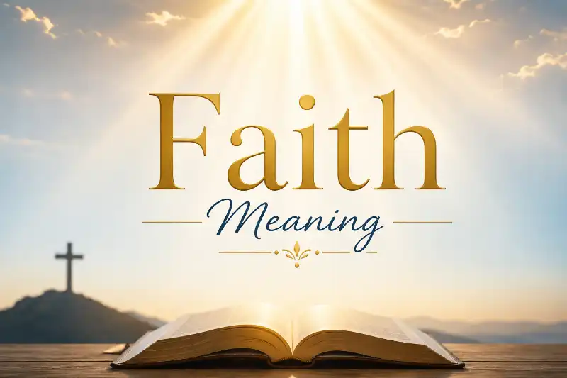 "Faith Meaning: What Does Faith Really Mean? A visual representation of trust, belief, and hope.