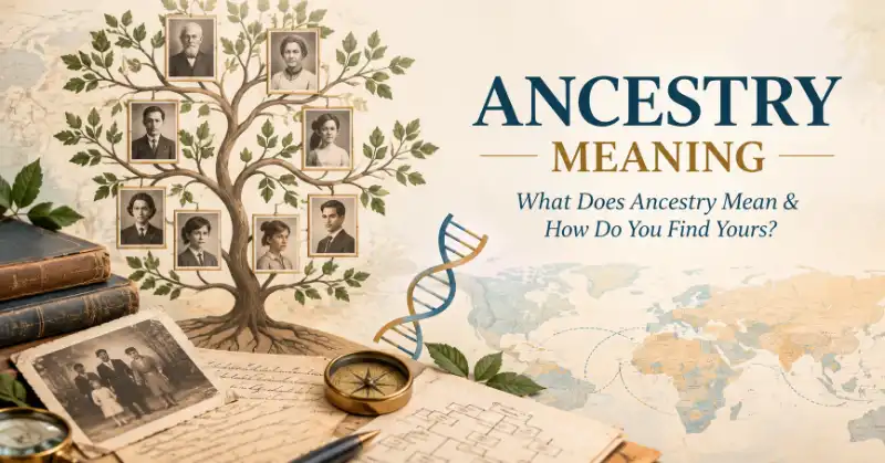 Ancestry meaning explained with a family tree, DNA, and family history